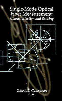 Single-Mode Optical Fiber Measurement: Characterization and Sensing