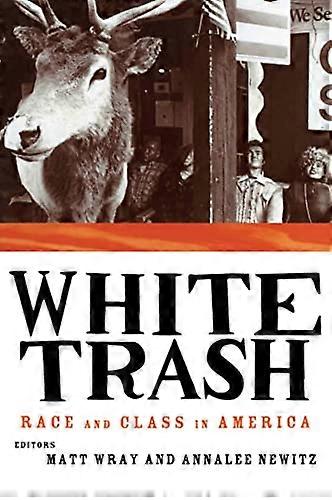 White Trash: Race and Class in America