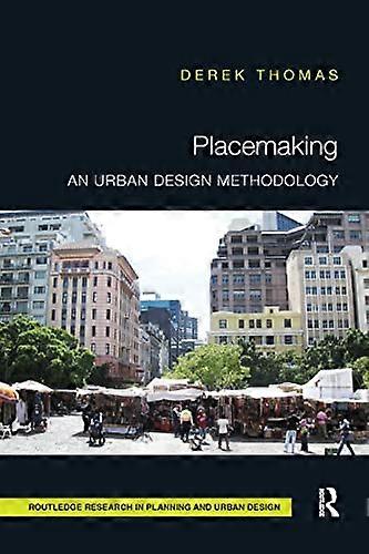 Placemaking: An Urban Design Methodology