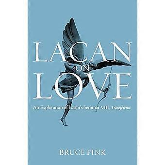 Lacan on Love An Exploration of Lacans Seminar VIII Transference