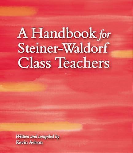 A Handbook for Steiner Waldorf Class Teachers