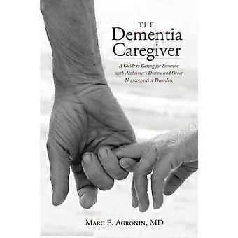 O Cuidador de Pessoas com Demência: Um Guia para Cuidar de Alguém com Doença de Alzheimer - Marc E. Agronin