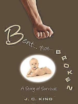 Bent . . . Not . . . Broken