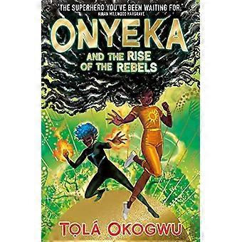Onyeka and the Rise of the Rebels A superhero adventure perfect for Marvel and DC fans
