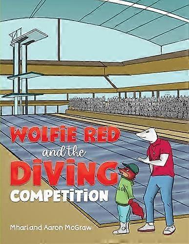 Wolfie Red And The Diving Competition - Aaron McGraw