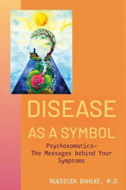 Disease As A Symbol by Ruediger Ruediger Dahlke Dahlke Paperback