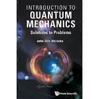 Introduction To Quantum Mechanics - WALECKA JOHN DIRK