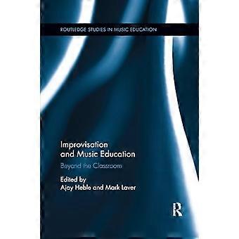 Improvvisazione ed educazione musicale: oltre l'aula (Routledge Studies in Music Education)