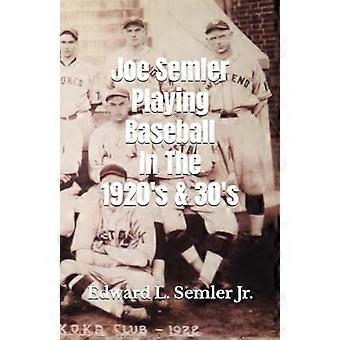 Joe Semler speelt honkbal in de jaren 1920 en 30