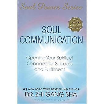 Soul Communication: Opening Your Spiritual Channels for Success and Fulfillment with CDROM (Soul Power)