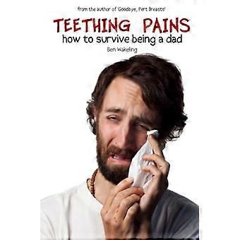 Douleurs de dentition: Comment survivre être un papa