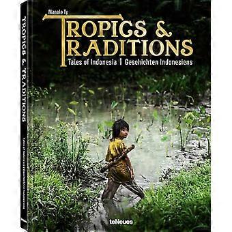 Tropics & Traditions: Tales of Indonesia
