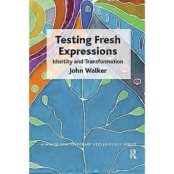 Testing Fresh Expressions Identity And Transformation - John Walker