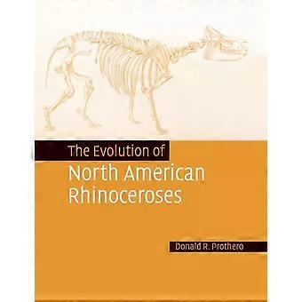 A Evolução dos Rinocerontes Norte-Americanos - Donald R. Prothero