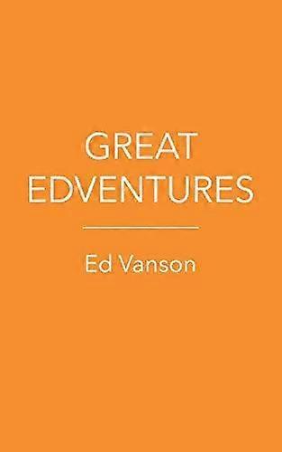 Great Edventures - Ed Vanson