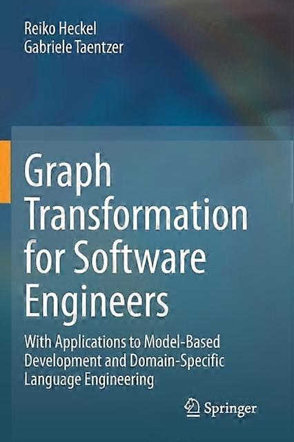 Graph Transformation For Software Engineers With Applications To Model-based Dev - Reiko Heckel - Paperback - en Book