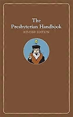 The Presbyterian Handbook Revised Edition