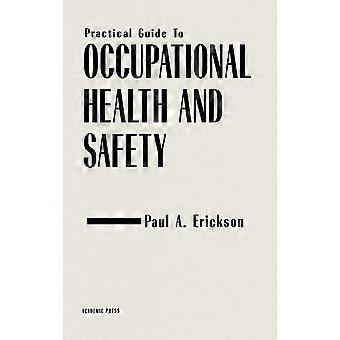 Practical guide to occupational health and safety