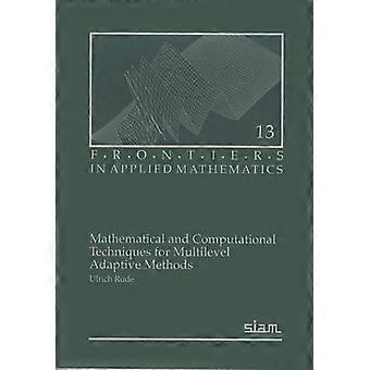Mathematical and Computational Techniques for Multilevel Adaptive Methods
