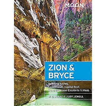 Moon Zion & Bryce (Seventh Edition) Including Arches Canyonlands Capitol Reef Grand Staircase Escalante & Moab