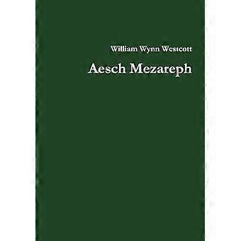 Aesch Mezareph - William Wynn Westcott - Paperback - en Book