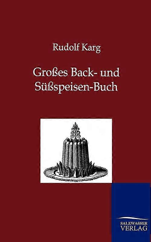 Groes Back- Und Sspeisen-buch