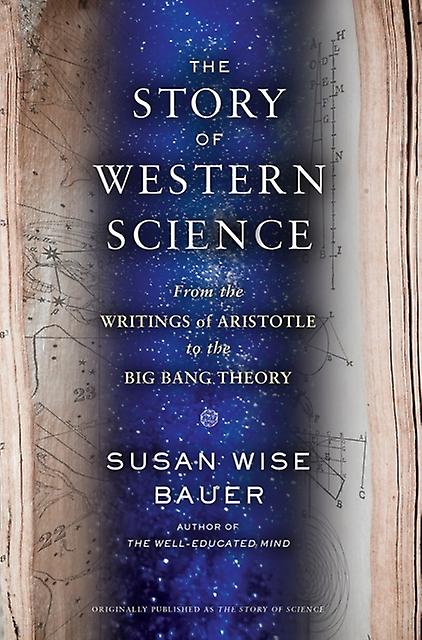 The Story Of Western Science by Susan Wise Bauer Hardback Book