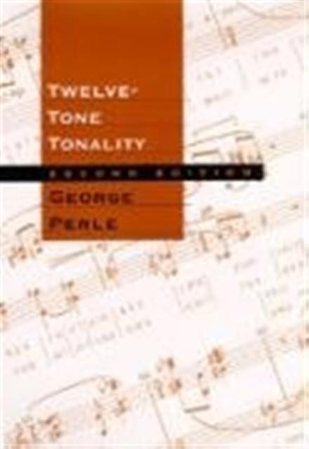 Twelve-tone Tonality Second Edition - George Perle