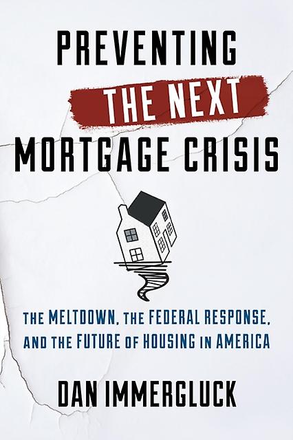 Preventing The Next Mortgage Crisis by Dan Immergluck Paperback Book