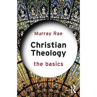 Christian Theology The Basics - Murray Rae