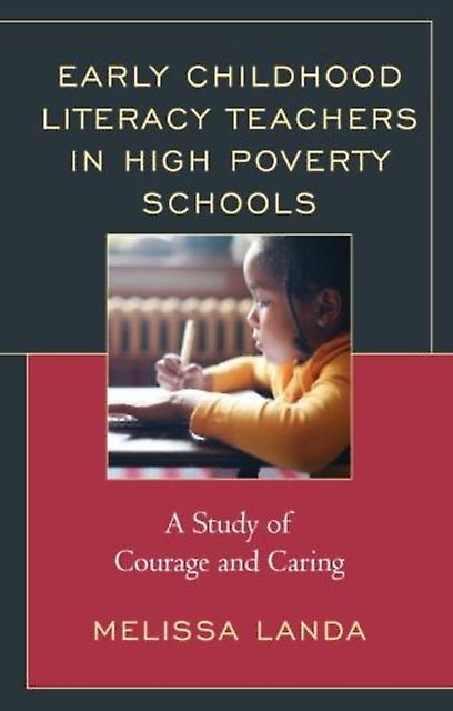 Early Childhood Literacy Teachers In High Poverty Schools by Melissa Landa Hardback Book