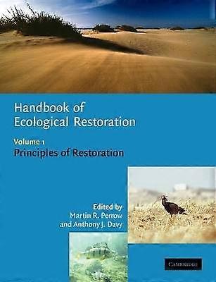 Handbook of Ecological Restoration: Volume 1 Principles of Restoration