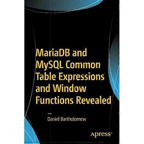 Mariadb and MySQL Common Table Expressions and Window Functions Revealed