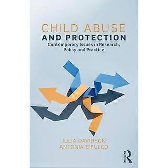 Child Abuse and Protection Contemporary issues in research policy and practice