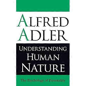 Understanding Human Nature The Psychology of Personality