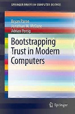 Bootstrapping Trust in Modern Computers