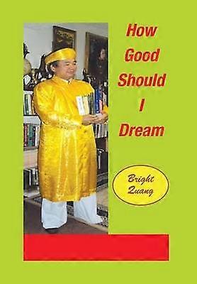 How Good Should I Dream