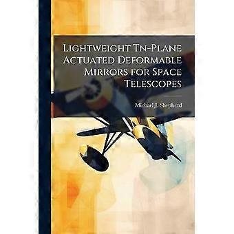 Lightweight Tn-Plane Actuated Deformable Mirrors for Space Telescopes