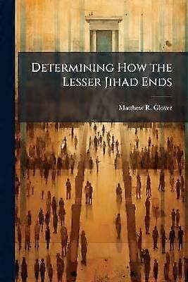 Determining How the Lesser Jihad Ends