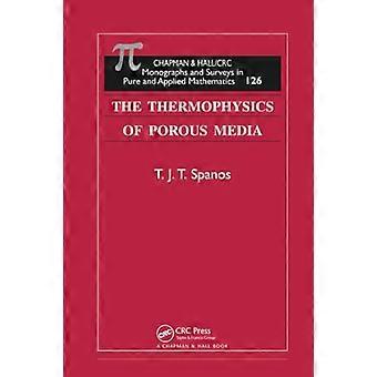 The Thermophysics of Porous Media (Monographs and Surveys in Pure and Applied Mathematics)