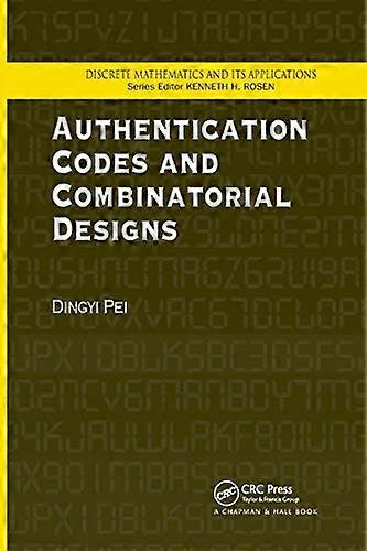 Authentication Codes and Combinatorial Designs (Discrete Mathematics and Its Applications)