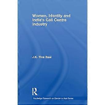 Naiset, identiteetti ja Intian puhelinpalveluteollisuus (Routledge Research on Gender in Asia -sarja)