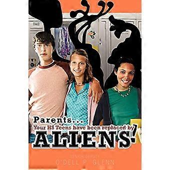 Parents... Your Hs Teens Have Been Replaced by Aliens!