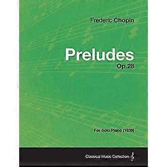 Preludi Op.28 - Per pianoforte solo (1839)