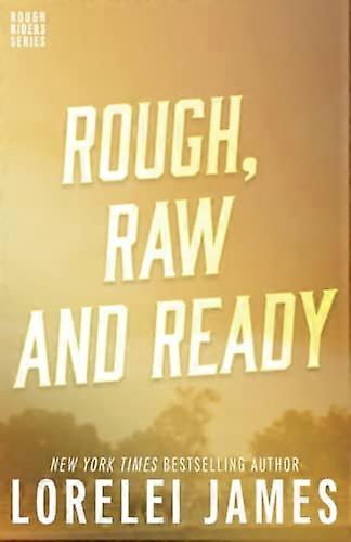 Rough, Raw and Ready (Rough Riders Book)