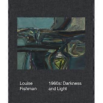 Louise Fishman: 1960-luku: Pimeys ja valo