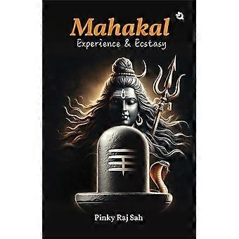 MAHAKAL: ERVARING & EXTASIE