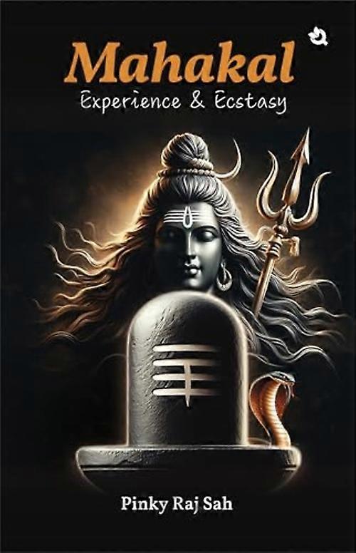 MAHAKAL: EXPERIENCE & ECSTASY