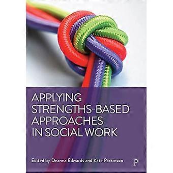 Applying Strengths Based Approaches in Social Work