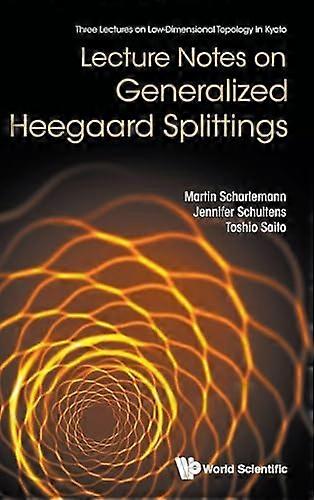 Lecture Notes On Generalized Heegaard Splittings